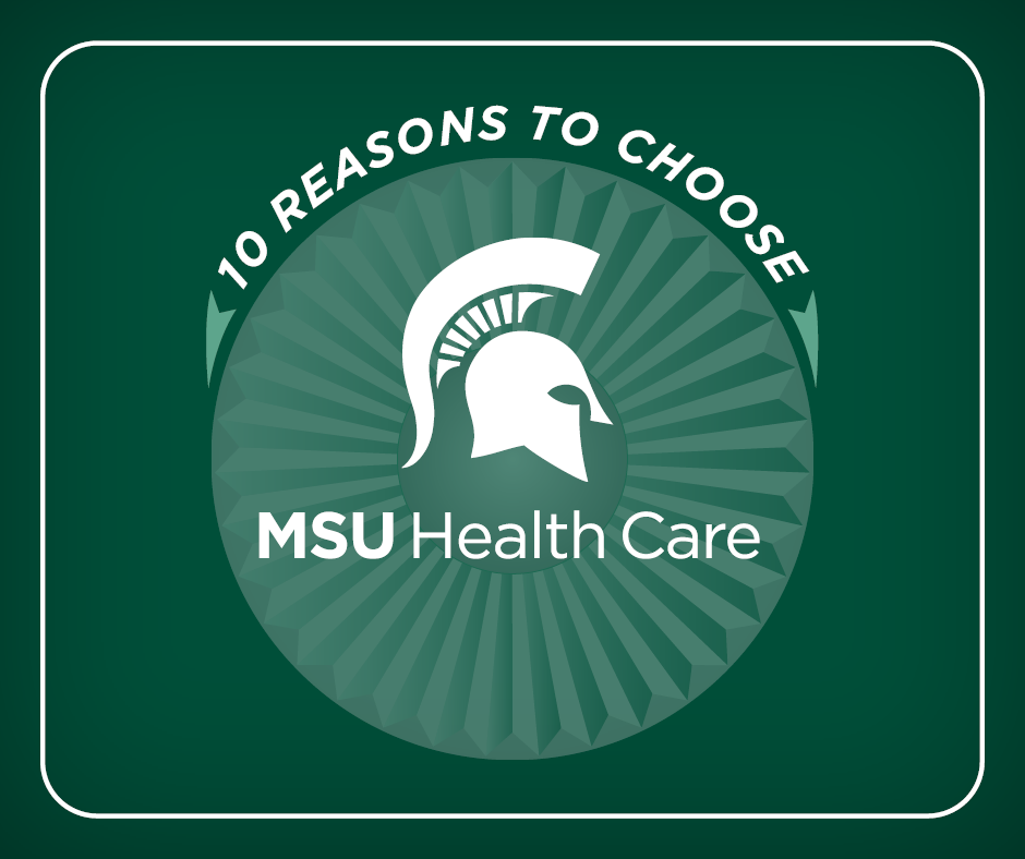 Graphic that reads "10 Reasons to Choose MSU Health Care"